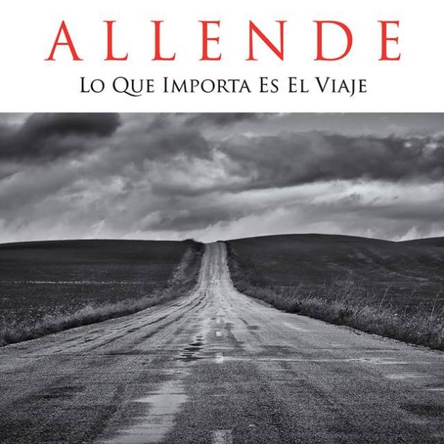 ¨Lo que importa es el viaje¨ es lo último de Allende.
