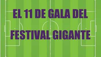 El 11 de gala del Festival Gigante