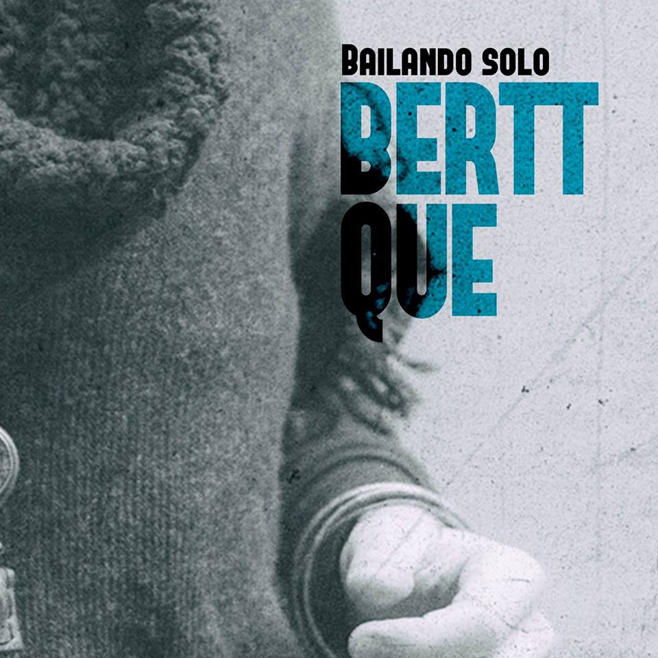 Bertt Que lanza nuevo proyecto en&nbsp;solitario